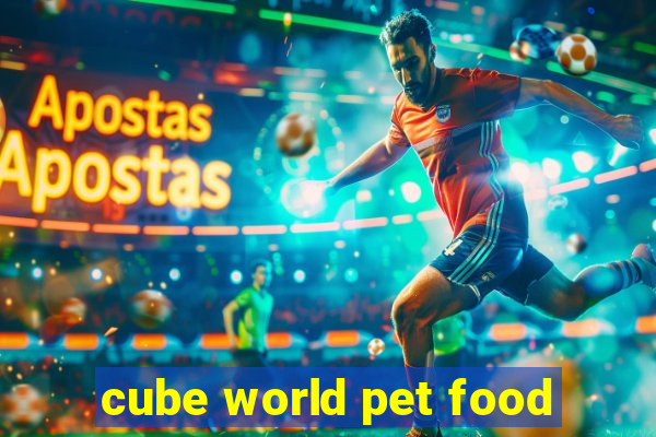 cube world pet food